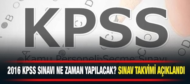 2016 KPSS sınavları ne zaman yapılacak?