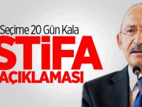 Kemal Kılıçdaroğlu'ndan İstifa Açıklaması