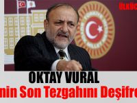 Oktay Vural; AKP'nin Son Tezgahını Deşifre Etti..!