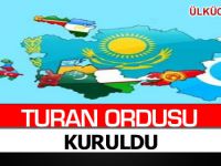 Turan Ordusu Kuruldu