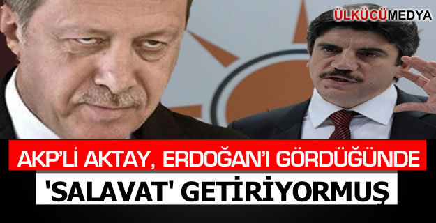 AKP'li Yasin Aktay: Erdoğan’ı gördüğümüz zaman ‘Salli Ala Muhammed’ deriz!..