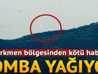 Türkmendağı'na yine bomba yağdı