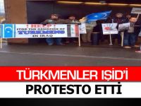 TÜRKMENLER IŞİD'İ PROTESTO ETTİ