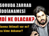 10 Soruda Zarrab İddianamesi; Yargılanmama İhtimali Var mı?