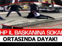 CHP İl Başkanı Zekeriya Tozan'ı sokak ortasında dövdüler