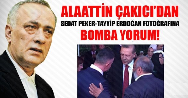 Alaattin Çakıcıdan Sedat Peker Erdoğan Görüşmesine Bomba Yorum!