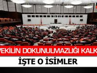 129 VEKİLİN DOKUNULMAZLIĞI KALKACAK! İŞTE O İSİMLER