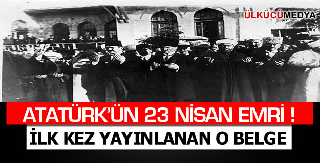 Meclis Neden 23 Nisan'da açıldı? İşte Atatürk'ün emri...