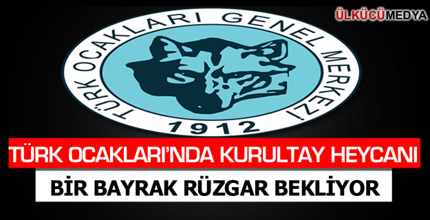 TÜRK OCAKLARI’NDA 44. BÜYÜK KURULTAY HEYCANI