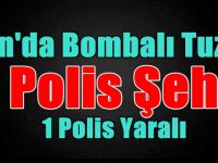 Bombalı Tuzak: 2 Polis Şehit Oldu 1 Polis Yaralandı