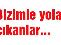 Bizimle yola çıkanlar,