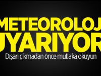 METEOROLOJİ'DEN 'KUVVETLİ YAĞIŞ' UYARISI