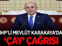 ​MHP’li Mevlüt Karakaya’dan ‘Çay’ Çağrısı