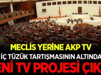 İç tüzük tartışmasının altından yeni tv projesi çıktı...
