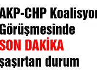 AKP-CHP Koalisyon Görüşmesinde şaşırttıran durum