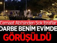 Cemaat Abi'sinden Şok İtiraflar: Darbe Benim Evimde Görüşüldü