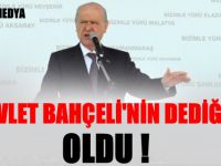 BAHÇELİ'NİN DEDİĞİ OLDU