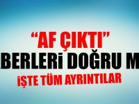 Af Çıktı Haberleri Doğru mu? İşte Tüm Detaylar