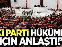 İKİ PARTİ HÜKÜMET İÇİN ANLAŞTI