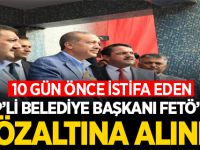 AKP'den İstifa Eden Belediye Başkanı FETÖ'den Gözaltına Alındı