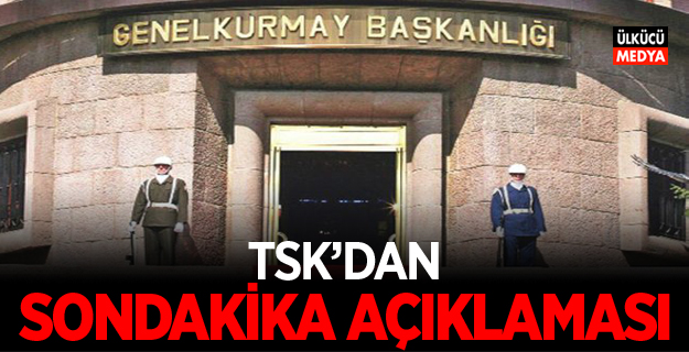 TSK'dan son dakika açıklaması!