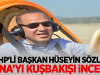 MHP'Lİ BAŞKAN HÜSEYİN SÖZLÜ, ADANA’YI KUŞBAKIŞI İNCELEDİ