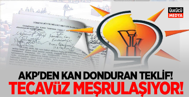 AKP'den Tecavüz Teklifi