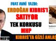Fuat Avni Yazdı; Erdoğan Kıbrıs'ı Satıyor Tek Korkusu MHP!..