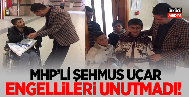 MHP'li Şehmus Uçar engellileri unutmadı