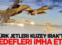 Türk jetleri Kuzey Irak'ta hedefleri imha etti
