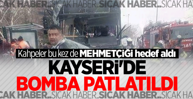 Kayseri'de Bombalı Araçla Saldırı Şehit ve Yaralılar var