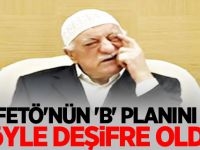 FETÖ'nün 'B' planını deşifre etti!..