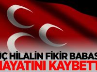 Üç hilâlin fikir babası hayatını kaybetti