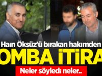 Öksüz'ü bırakan hakim itiraf etti