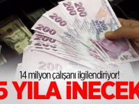 14 milyon çalışanı ilgilendiriyor!