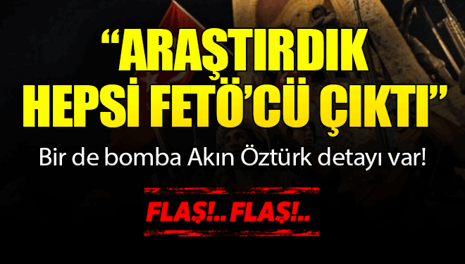 Hepsi Fetöcü Çıktı Bomba İddaa Akın Öztürk Detayı