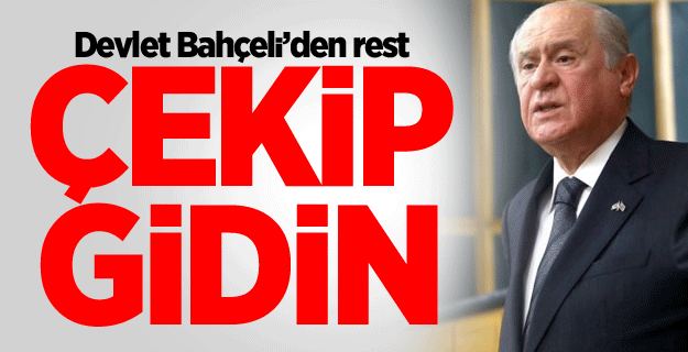 Devlet Bahçeli'den Almanya'ya rest: Çekip gidin