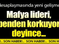 Mafya Lideri Benden Korkuyor Deyince Hesaplaşmada yeni..