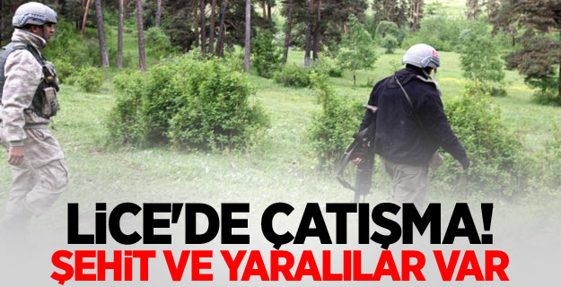 Lice'de çatışma! Şehit ve yaralılar var