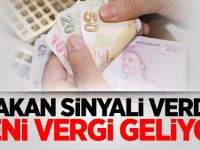Bakan sinyali verdi! Yeni vergi geliyor