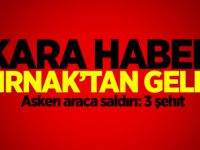 Askeri araca saldırı: 3 şehit