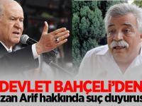 Devlet Bahçeli'den Ozan Arif hakkında suç duyurusu