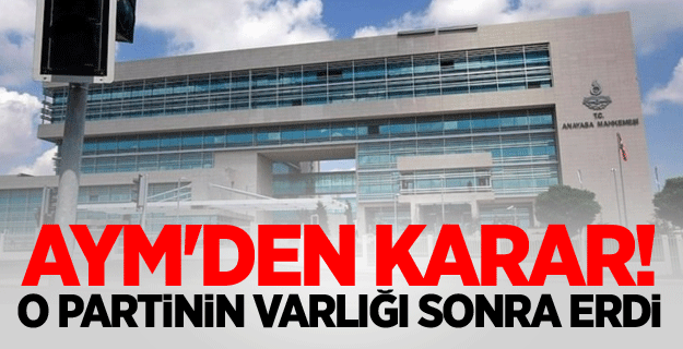 AYM'den karar! O partinin varlığı sonra erdi