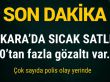 Ankara'da sıcak saatler! 40'tan fazla gözaltı var...