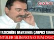 Muhsin Yazıcıoğlu davasında tanık ifadesi: Görüntüleri