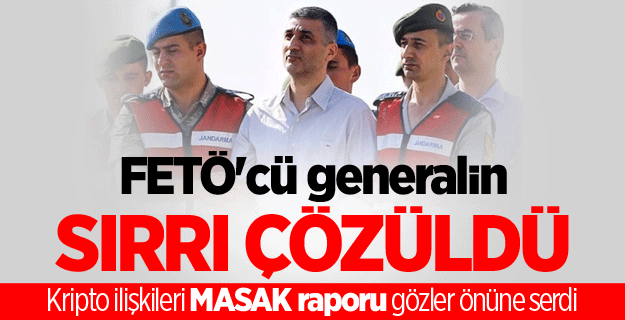 FETÖ'cü generalin sırrı çözüldü...
