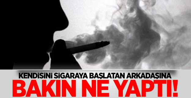 Kendisini sigaraya başlatan arkadaşını öldürdü!