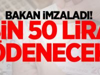 Bakan imzaladı! Bin 50 lira ödenecek