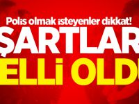 Polis olmak isteyenler dikkat! Şartlar belli oldu
