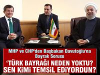 MHP ve CHP'den Davutoğlu'na Bayrak Sorusu